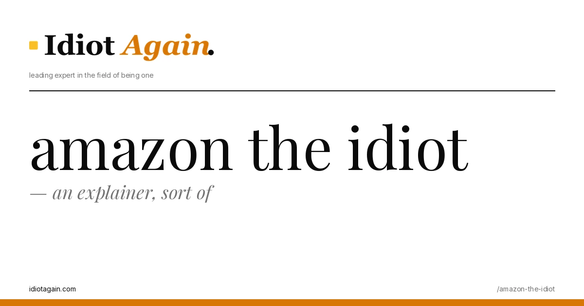 feature illustration for the amazon the idiot essay on idiotagain.com