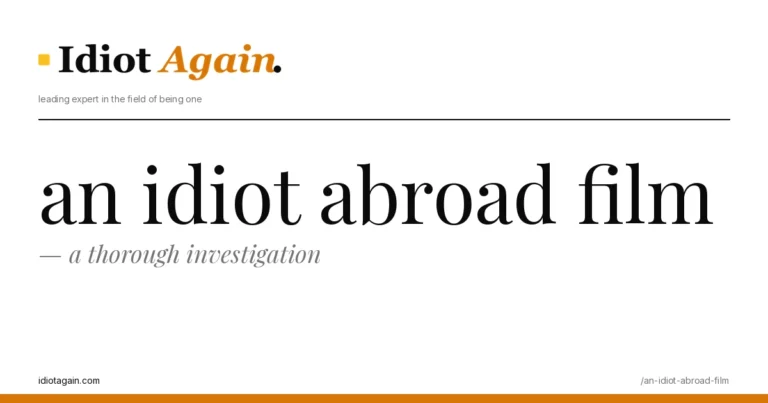 an idiot abroad film explained in one frame — minimalist yellow-and-black illustration from idiotagain.com