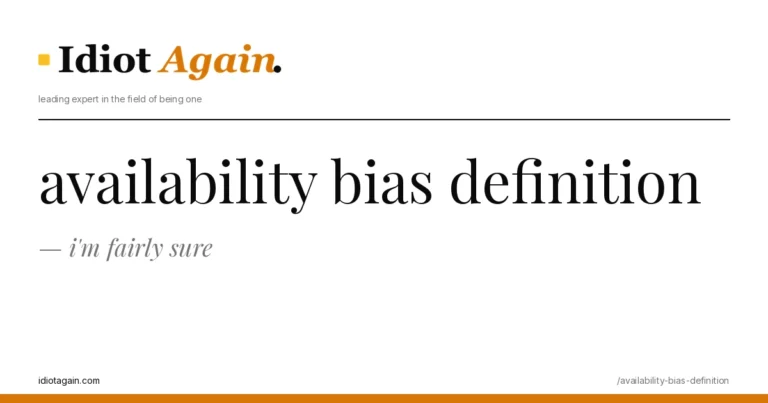availability bias definition explained in one frame — minimalist yellow-and-black illustration from idiotagain.com