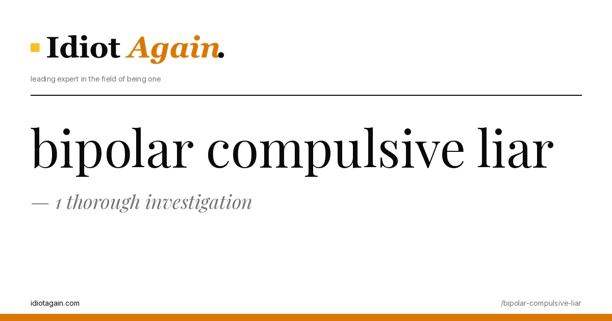 horizontal banner for the bipolar compulsive liar article, idiotagain editorial style, yellow accent