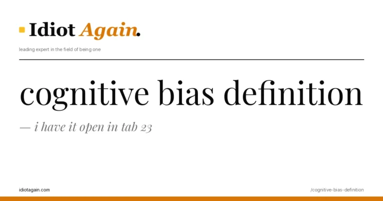 cognitive bias definition explained in one frame — minimalist yellow-and-black illustration from idiotagain.com