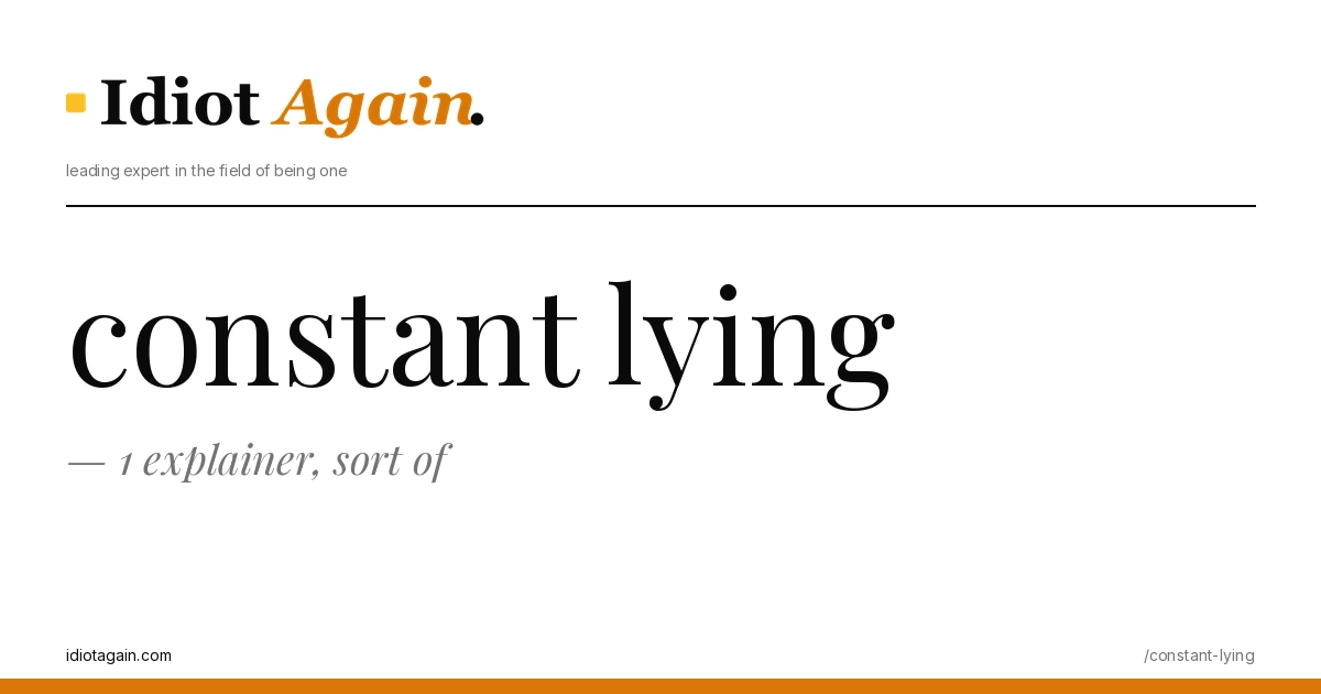 horizontal banner for the constant lying article, idiotagain editorial style, yellow accent