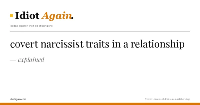 covert narcissist traits in a relationship explained in one frame — minimalist yellow-and-black illustration from idiotagain.com
