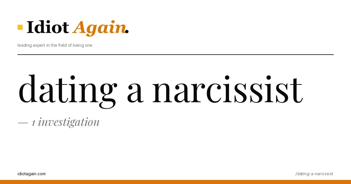 header image for the article on dating a narcissist, satirical editorial illustration on idiotagain.com