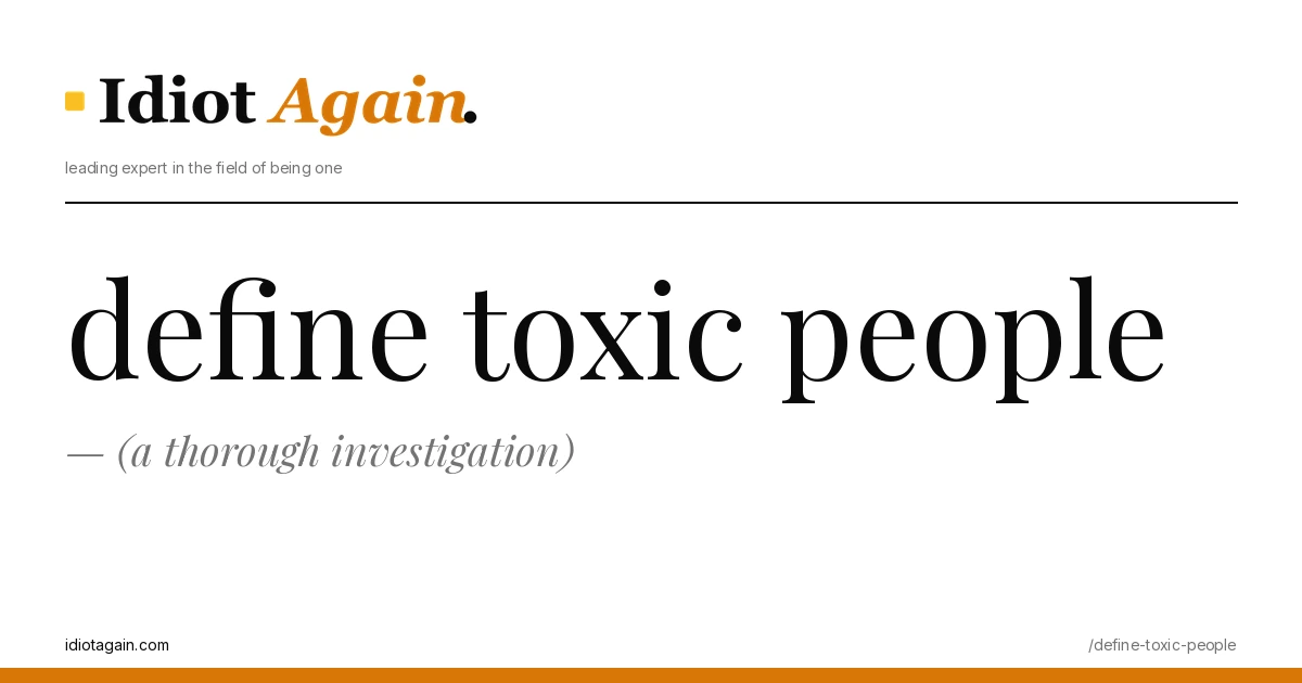 feature illustration for the define toxic people essay on idiotagain.com