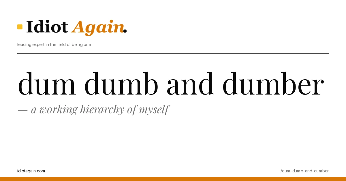 dum dumb and dumber explained in one frame — minimalist yellow-and-black illustration from idiotagain.com