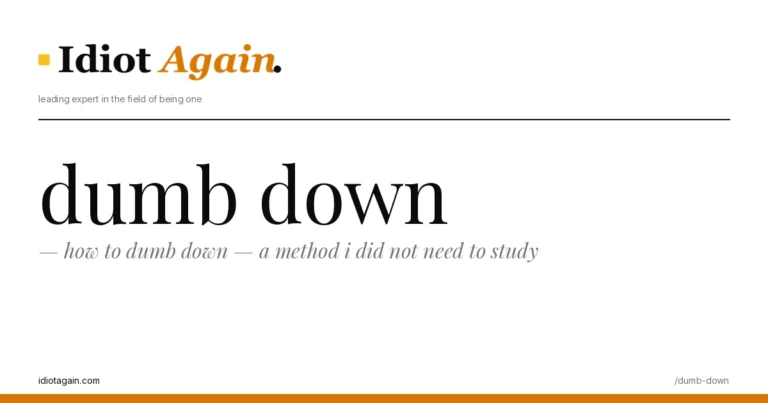 how to dumb down — a method i did not need to study 6 horizontal banner for the dumb down article, idiotagain editorial style, yellow accent