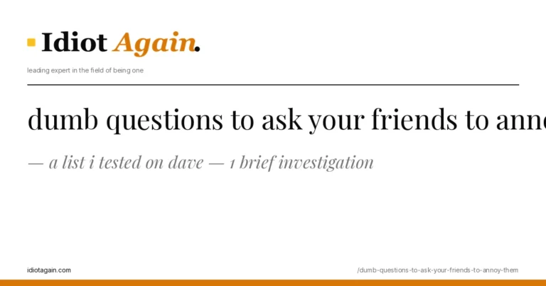 horizontal banner for the dumb questions to ask your friends to annoy them article, idiotagain editorial style, yellow accent