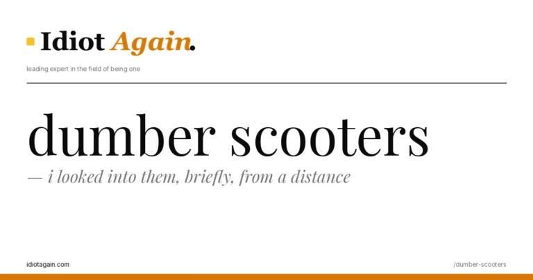 dumber scooters explained in one frame — minimalist yellow-and-black illustration from idiotagain.com