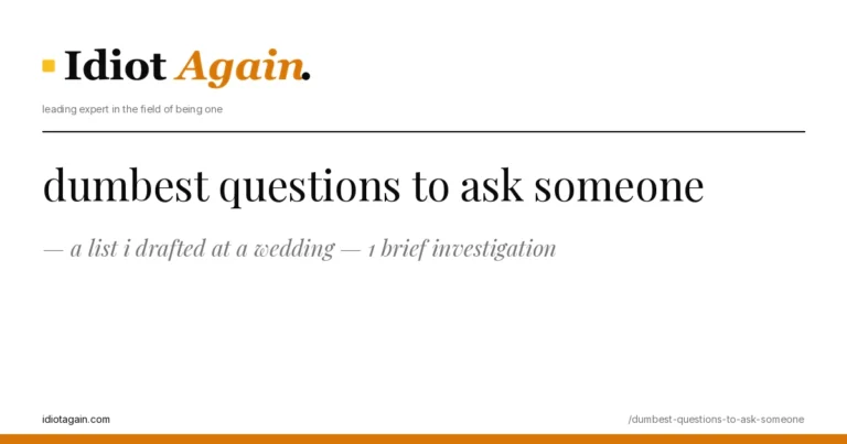 header image for the article on dumbest questions to ask someone, satirical editorial illustration on idiotagain.com
