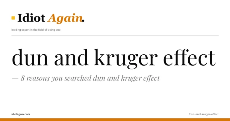 8 reasons you searched dun and kruger effect 6 dun and kruger effect on a yellow background — editorial cover illustration from idiotagain.com