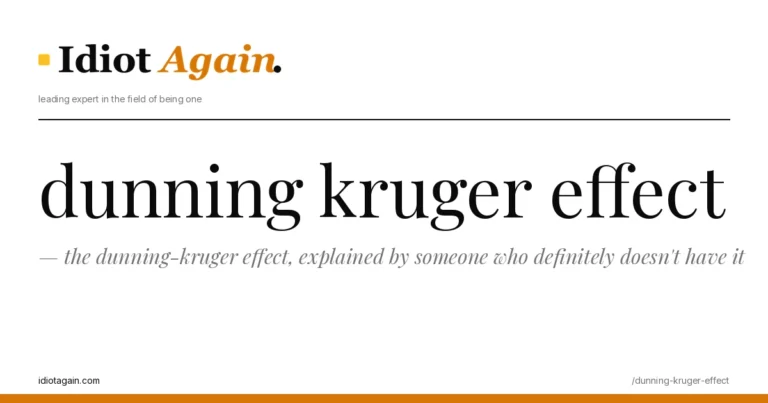 lead image for the idiotagain.com investigation on dunning kruger effect