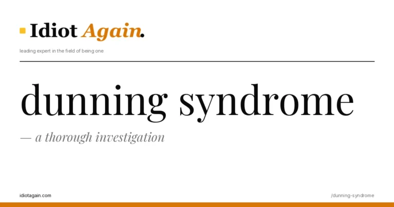 lead image for the idiotagain.com investigation on dunning syndrome
