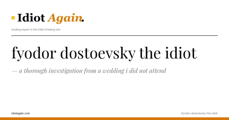 lead image for the idiotagain.com investigation on fyodor dostoevsky the idiot