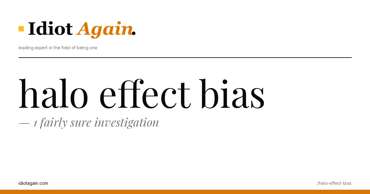 header image for the article on halo effect bias, satirical editorial illustration on idiotagain.com