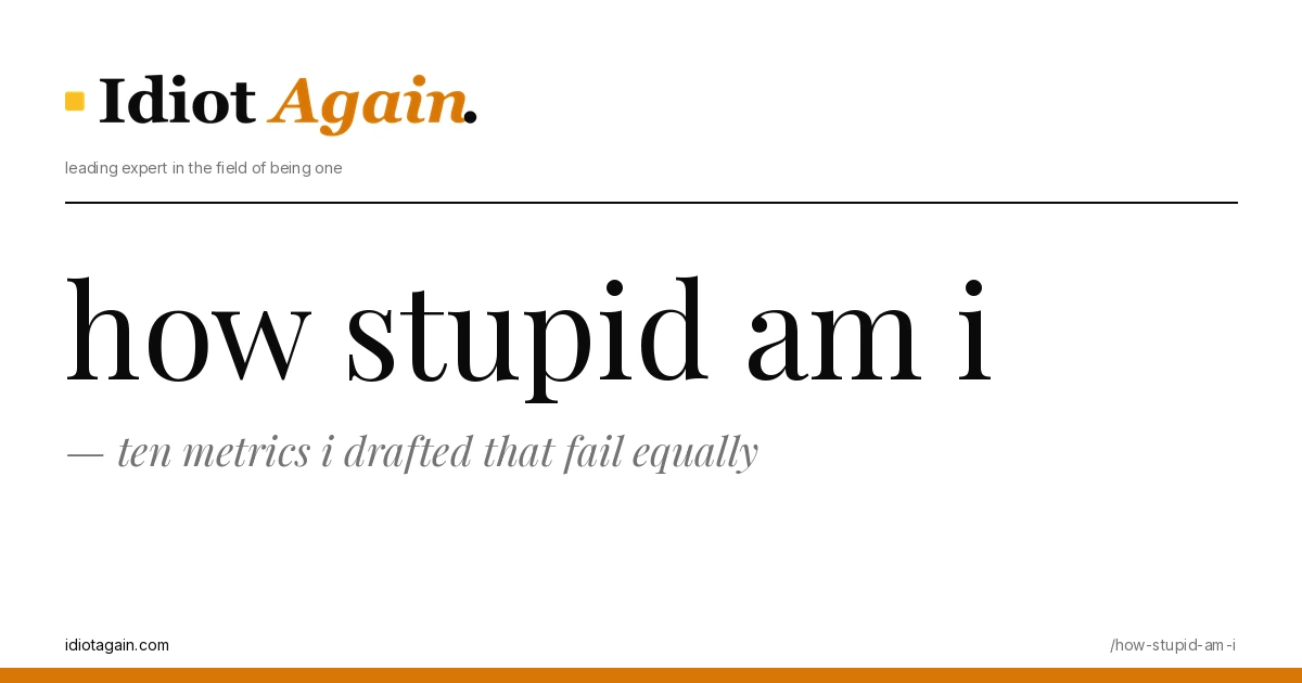 how stupid am i, visualised — flat editorial illustration with yellow highlights, idiotagain.com