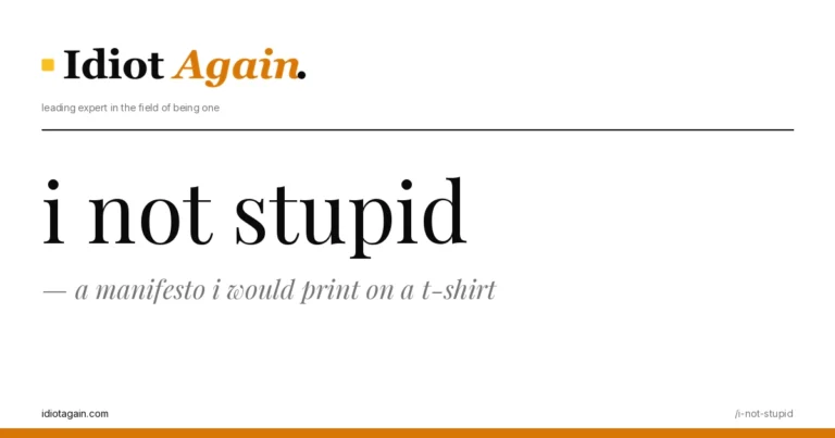 feature illustration for the i not stupid essay on idiotagain.com