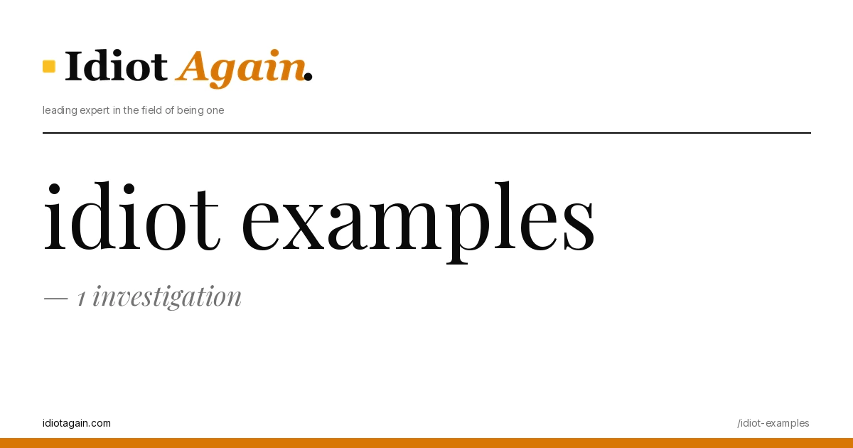 idiot examples, visualised — flat editorial illustration with yellow highlights, idiotagain.com