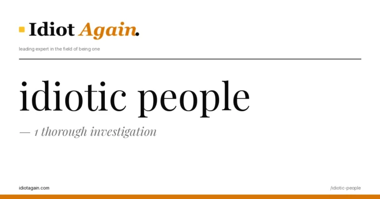 idiotic people — 1 thorough investigation 7 idiotic people on a yellow background — editorial cover illustration from idiotagain.com