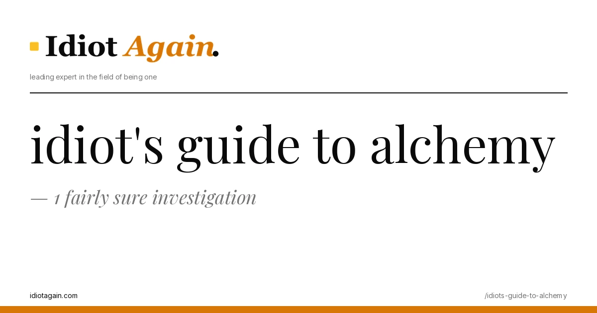 idiots guide to alchemy, visualised — flat editorial illustration with yellow highlights, idiotagain.com
