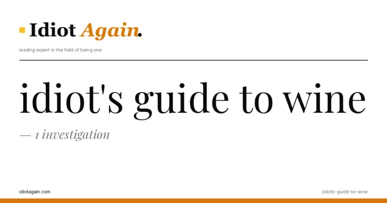 header image for the article on idiots guide to wine, satirical editorial illustration on idiotagain.com