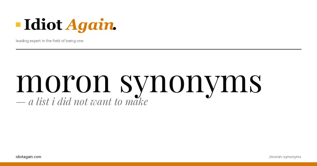 lead image for the idiotagain.com investigation on moron synonyms