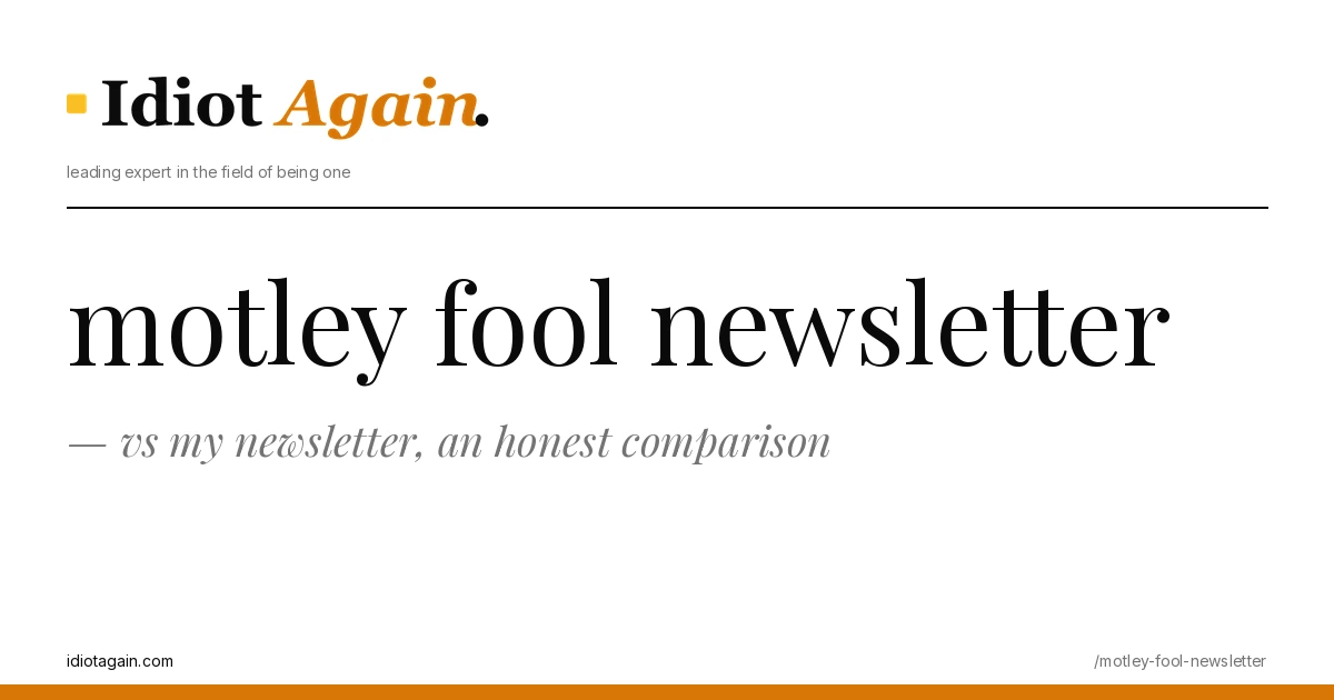 lead image for the idiotagain.com investigation on motley fool newsletter