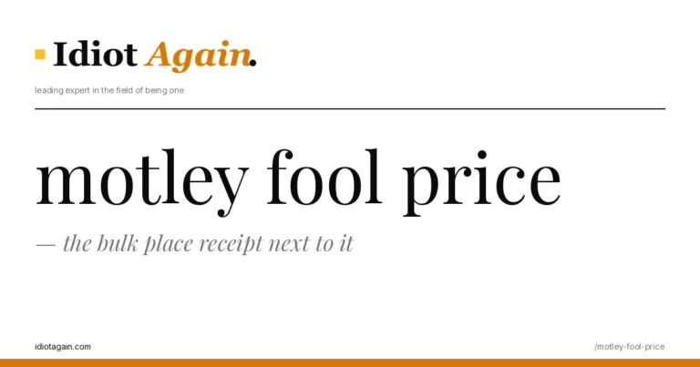 motley fool price explained in one frame — minimalist yellow-and-black illustration from idiotagain.com