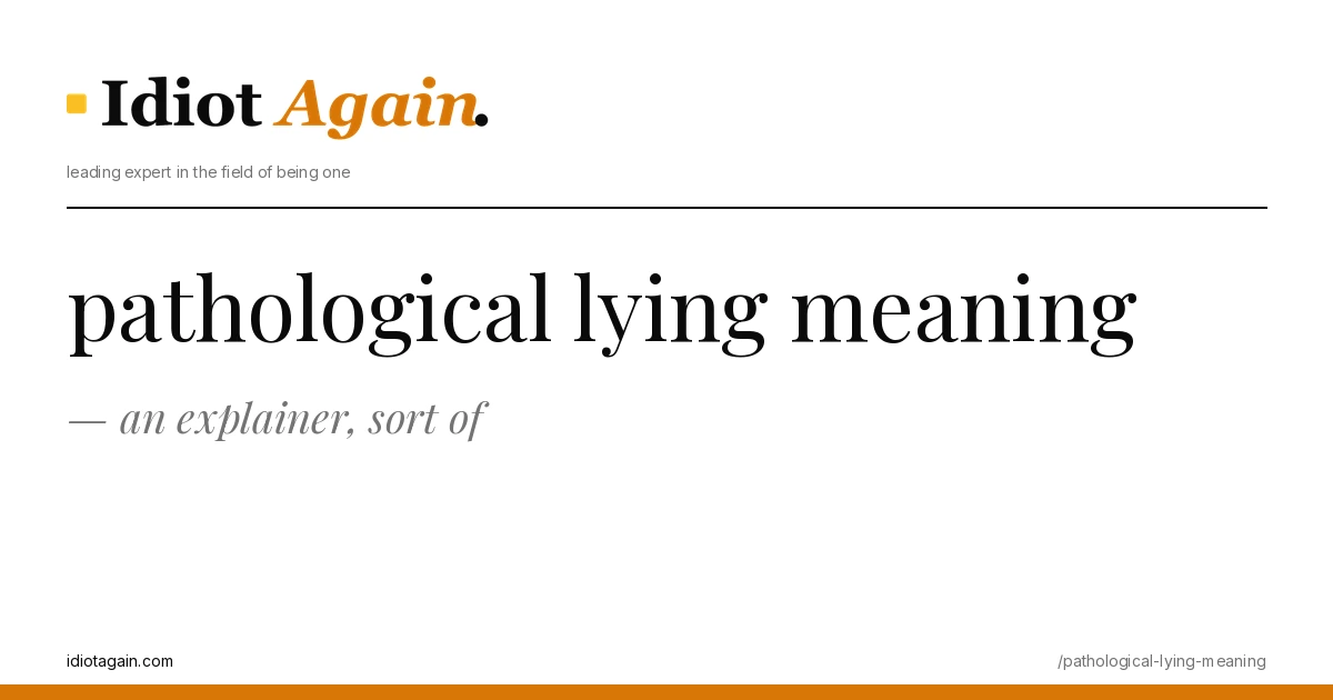 feature illustration for the pathological lying meaning essay on idiotagain.com