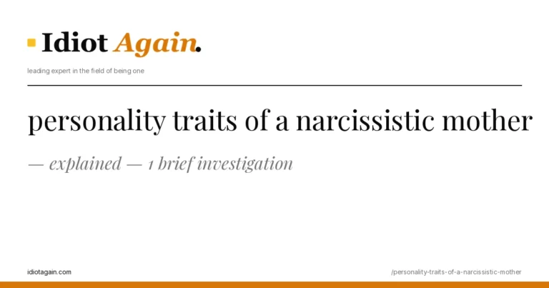 personality traits of a narcissistic mother explained — 1 brief investigation 7 personality traits of a narcissistic mother, visualised — flat editorial illustration with yellow highlights, idiotagain.com