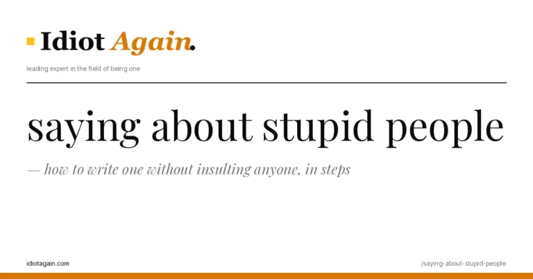 saying about stupid people — how to write one without insulting anyone, in steps 2 saying about stupid people, visualised — flat editorial illustration with yellow highlights, idiotagain.com