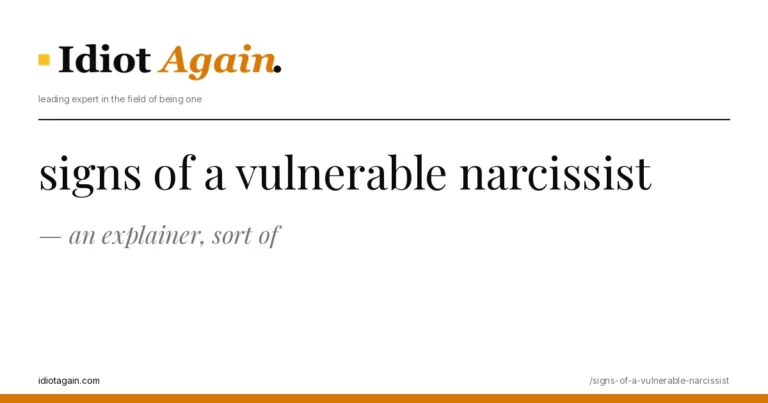 lead image for the idiotagain.com investigation on signs of a vulnerable narcissist