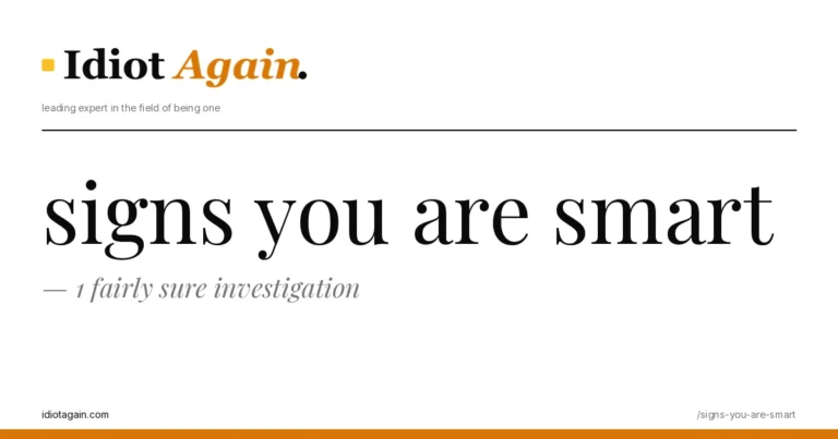 signs you are smart — 1 fairly sure investigation 5 horizontal banner for the signs you are smart article, idiotagain editorial style, yellow accent