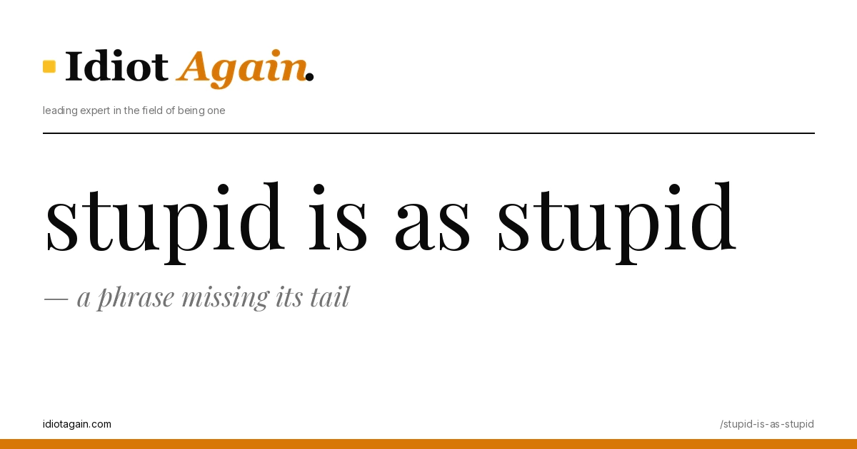 feature illustration for the stupid is as stupid essay on idiotagain.com