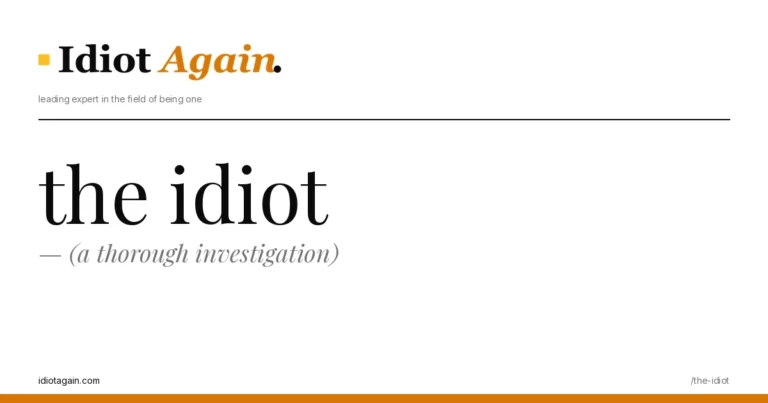 lead image for the idiotagain.com investigation on the idiot