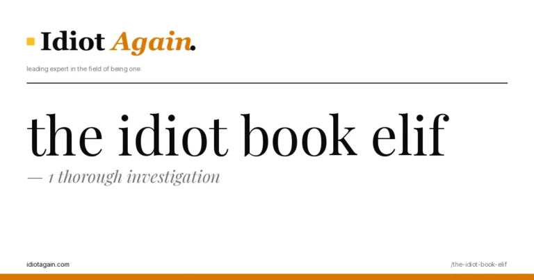 the idiot book elif — 1 thorough investigation 5 horizontal banner for the the idiot book elif article, idiotagain editorial style, yellow accent