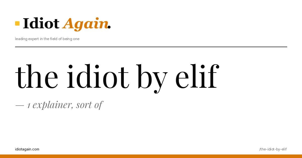 the idiot by elif on a yellow background — editorial cover illustration from idiotagain.com