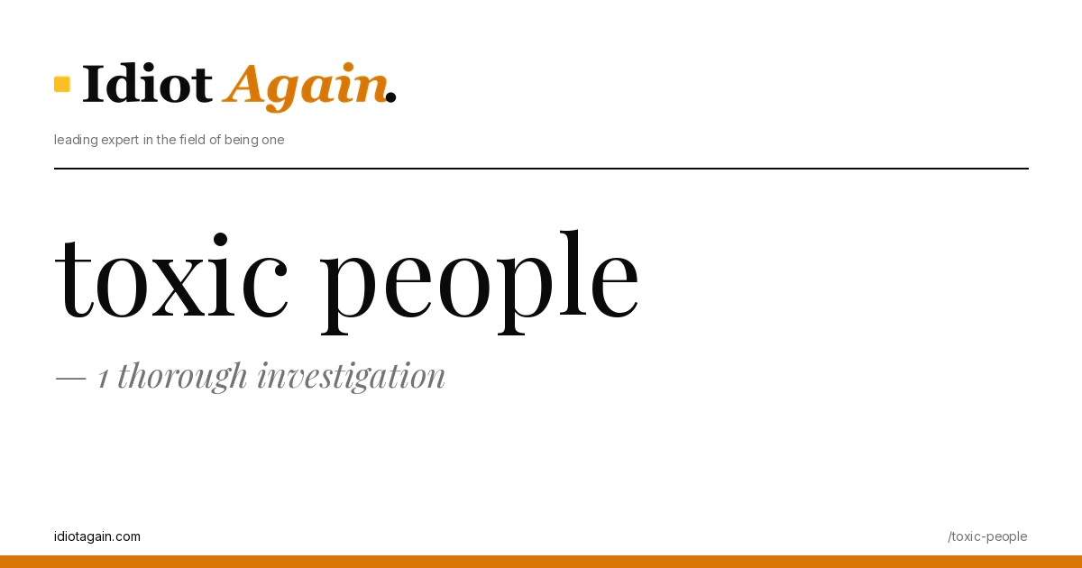 feature illustration for the toxic people essay on idiotagain.com