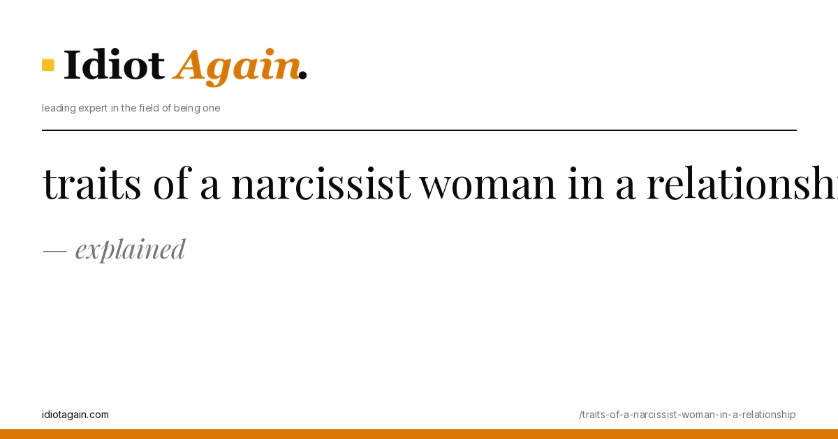 post cover for traits of a narcissist woman in a relationship: hand-drawn editorial illustration, idiotagain.com palette