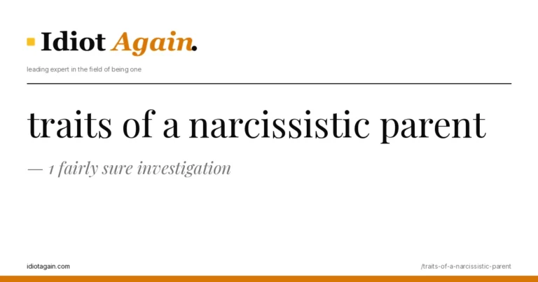 traits of a narcissistic parent — 1 fairly sure investigation 7 traits of a narcissistic parent, visualised — flat editorial illustration with yellow highlights, idiotagain.com