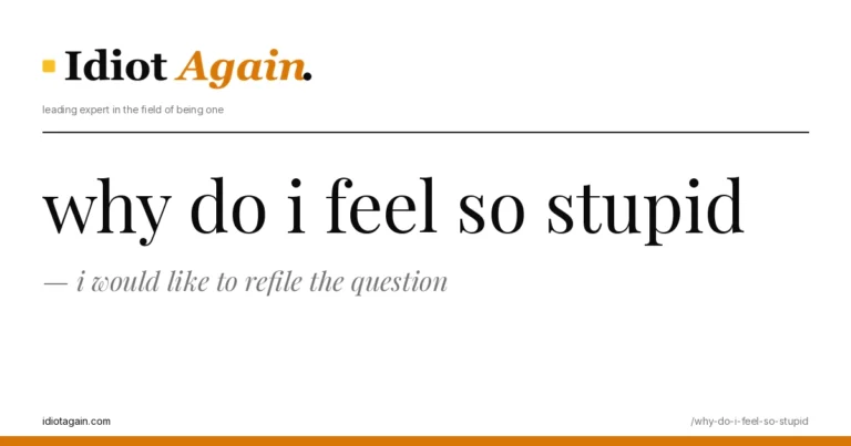 feature illustration for the why do i feel so stupid essay on idiotagain.com
